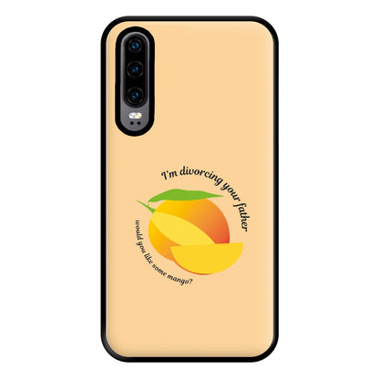 I'm Divorcing Your Father - TV Quotes Phone Case for Huawei P30