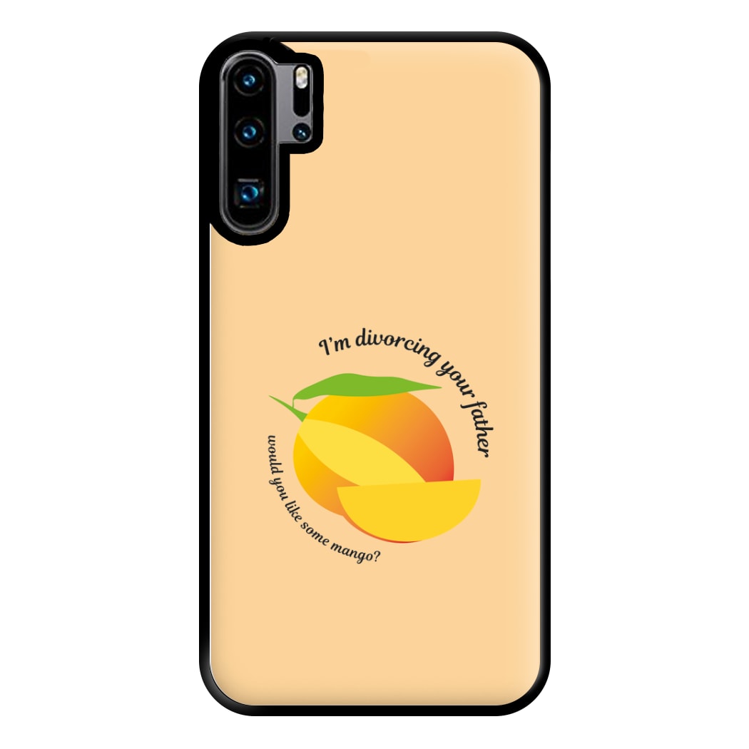 I'm Divorcing Your Father - TV Quotes Phone Case for Huawei P30 Pro