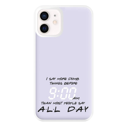 I Say More Dumb - TV Quotes Phone Case for iPhone 12 Mini