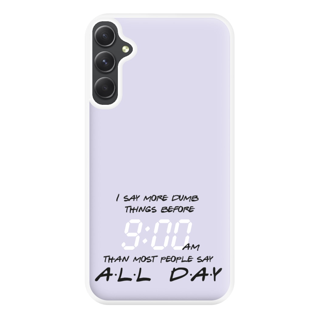 I Say More Dumb - TV Quotes Phone Case for Galaxy A14