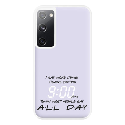 I Say More Dumb - TV Quotes Phone Case for Galaxy S20