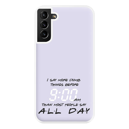 I Say More Dumb - TV Quotes Phone Case for Galaxy S21 Plus