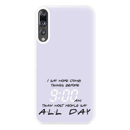 I Say More Dumb - TV Quotes Phone Case for Huawei P20 Pro