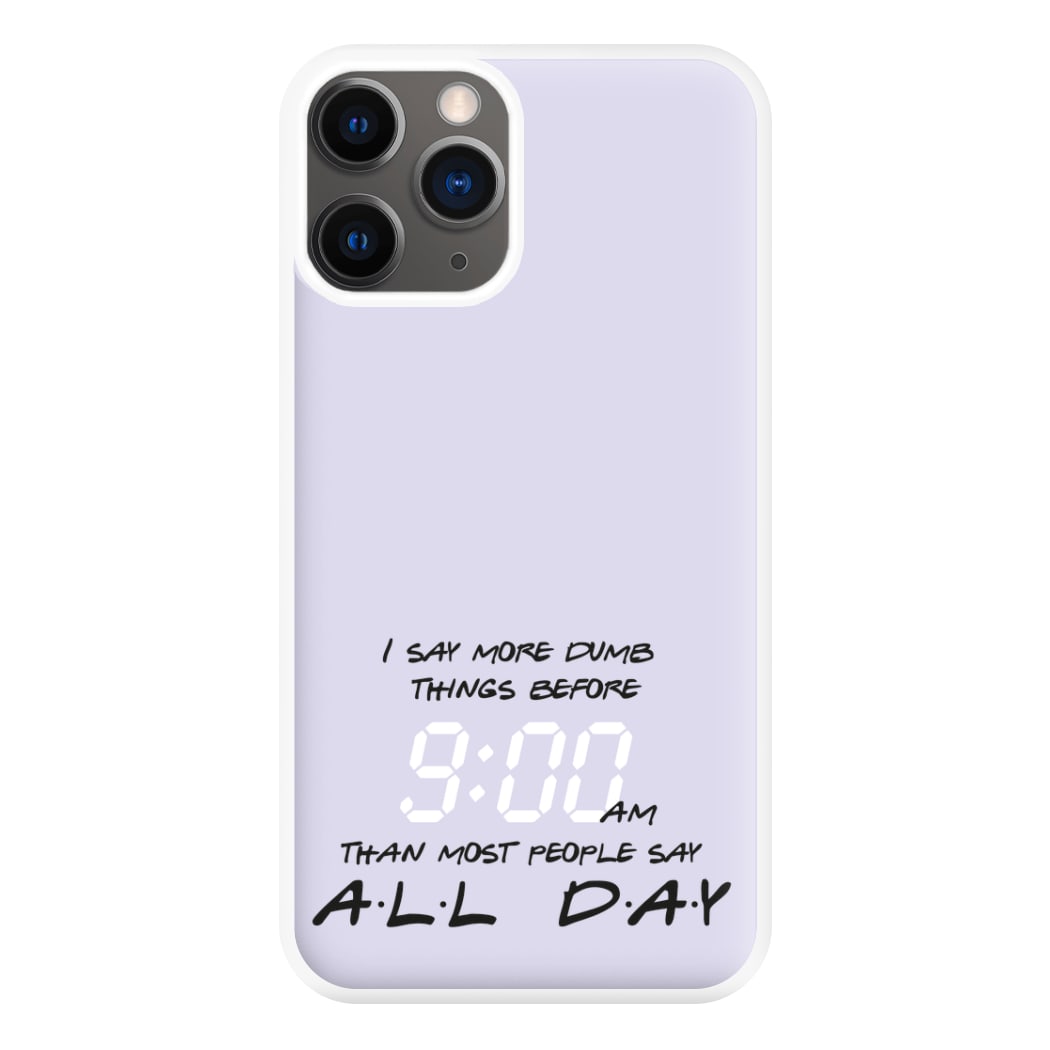 I Say More Dumb - TV Quotes Phone Case for iPhone 12 Pro Max