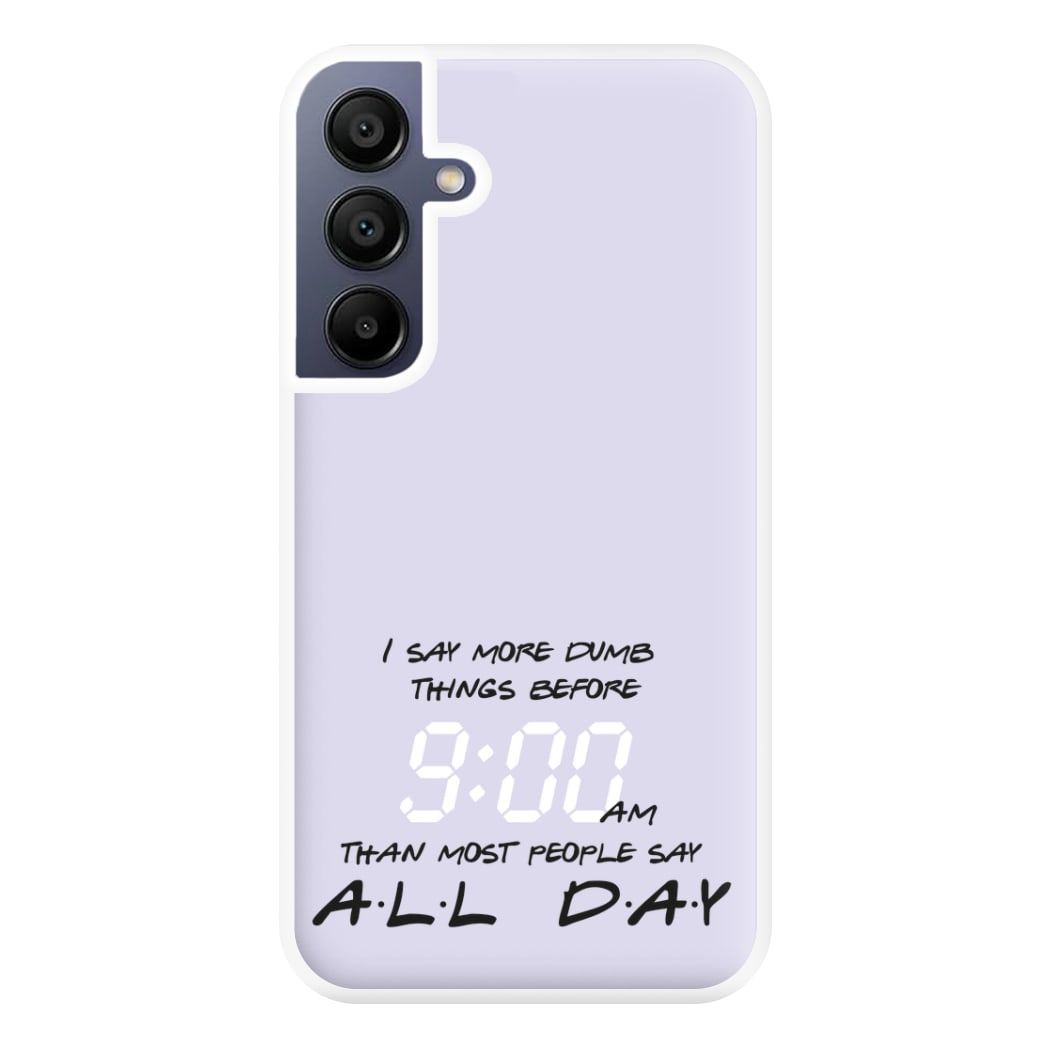 I Say More Dumb - TV Quotes Phone Case for Galaxy A16