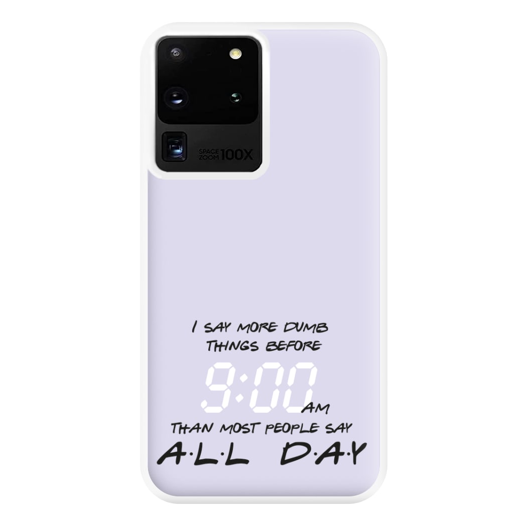 I Say More Dumb - TV Quotes Phone Case for Galaxy S20 Ultra