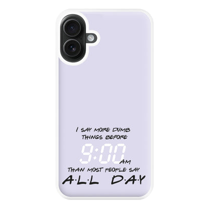 I Say More Dumb - TV Quotes Phone Case for iPhone 16 Plus