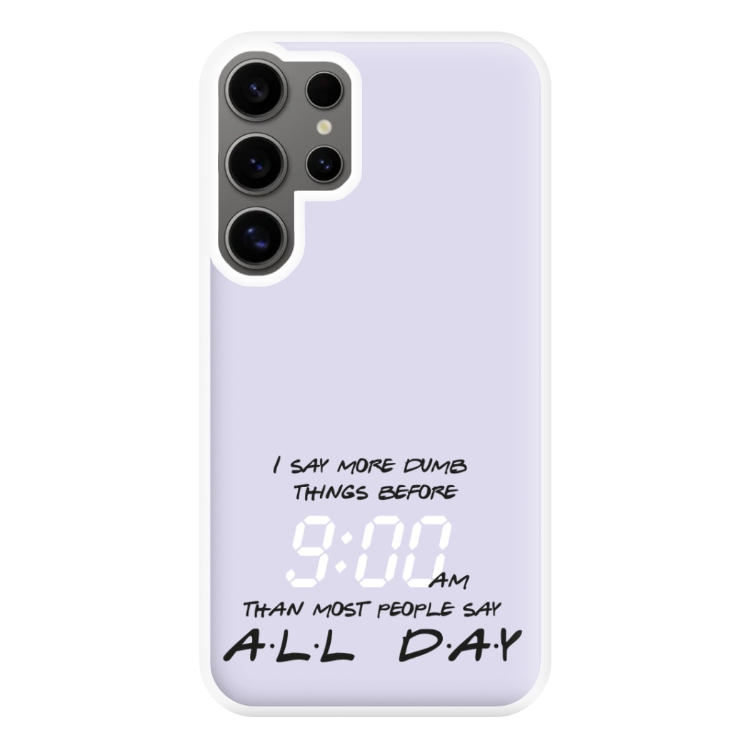 I Say More Dumb - TV Quotes Phone Case for Galaxy S24 Ultra