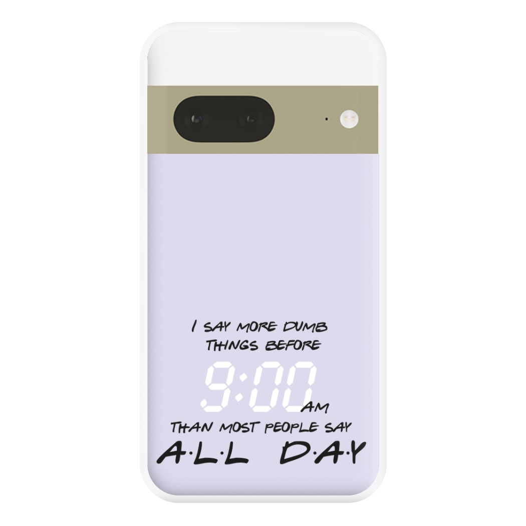 I Say More Dumb - TV Quotes Phone Case for Google Pixel 7a