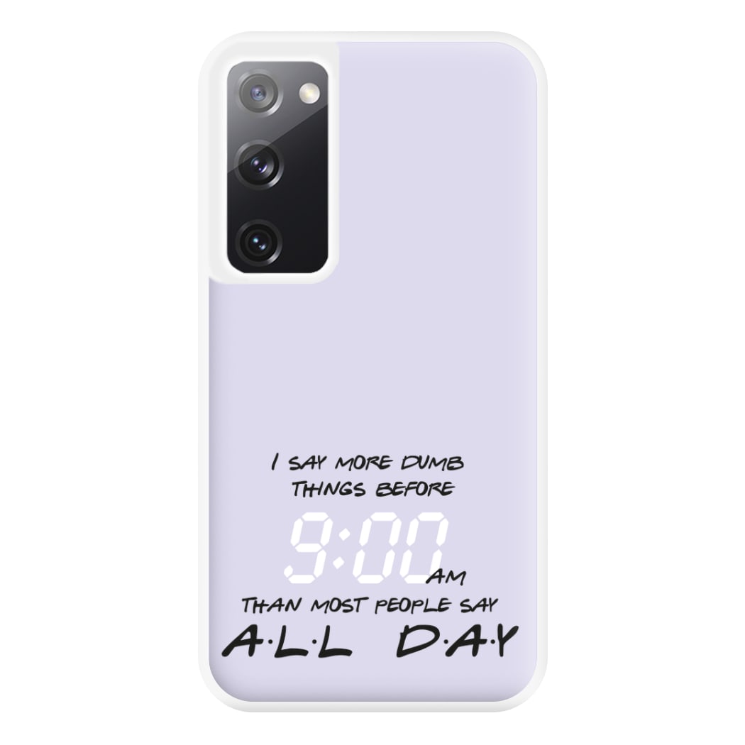 I Say More Dumb - TV Quotes Phone Case for Galaxy S20FE