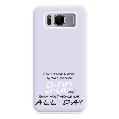 I Say More Dumb - TV Quotes Phone Case for Galaxy S8 Plus