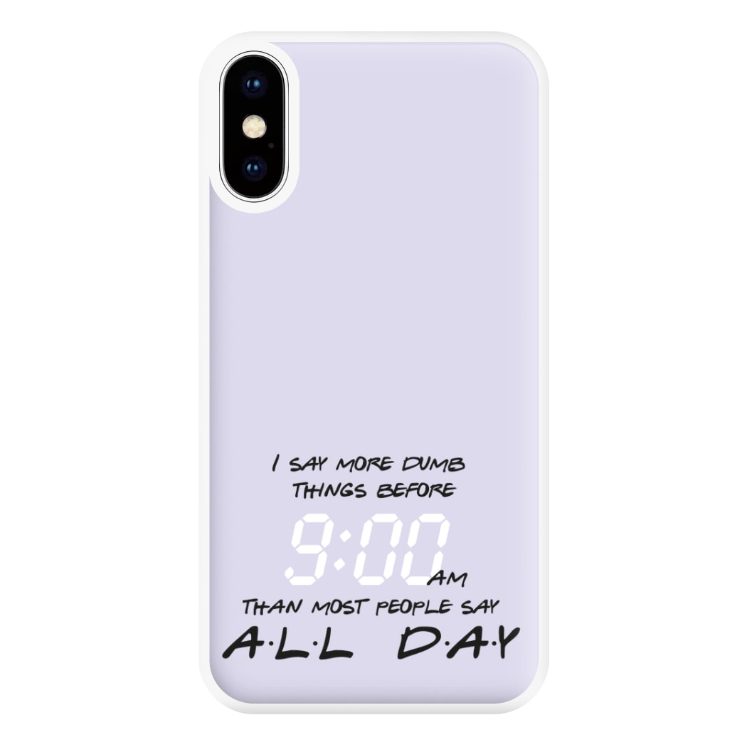 I Say More Dumb - TV Quotes Phone Case for iPhone XS Max