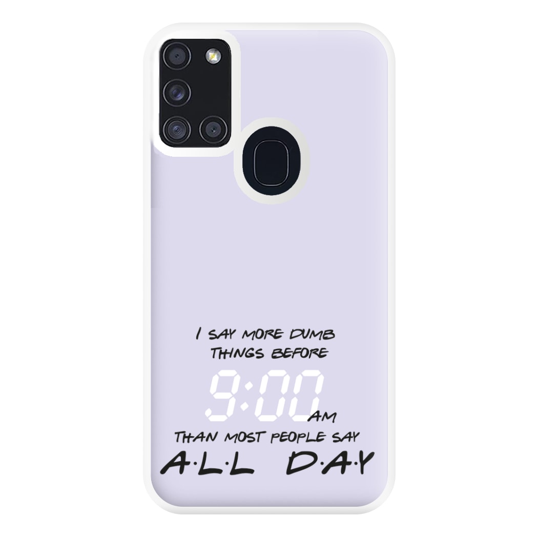 I Say More Dumb - TV Quotes Phone Case for Galaxy A21s