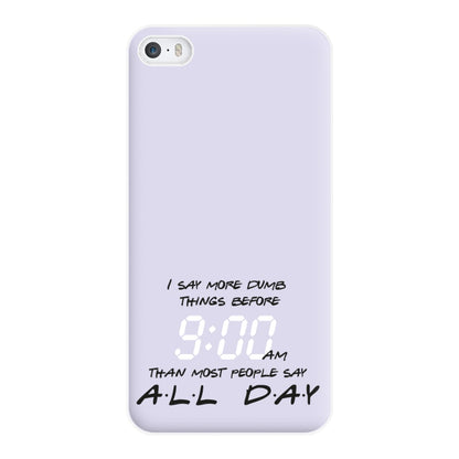 I Say More Dumb - TV Quotes Phone Case for iPhone 5 / 5s / SE 2016