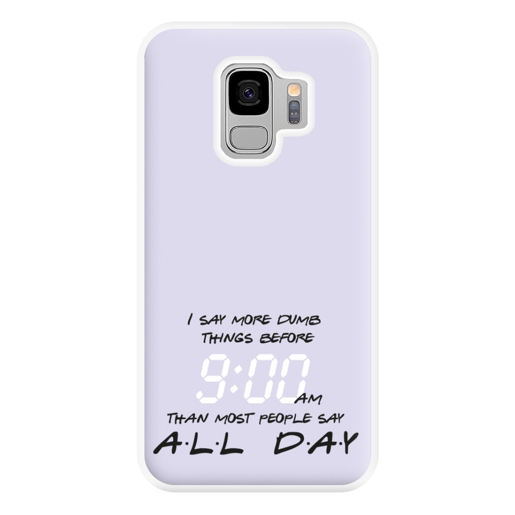 I Say More Dumb - TV Quotes Phone Case for Galaxy S9 Plus