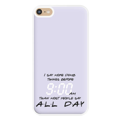 I Say More Dumb - TV Quotes Phone Case for iPhone 6 Plus / 7 Plus / 8 Plus