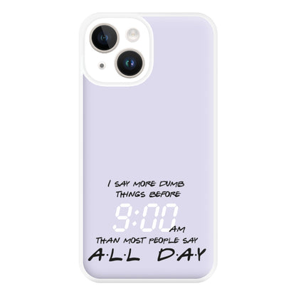 I Say More Dumb - TV Quotes Phone Case for iPhone 14