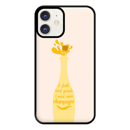 I Don't Need Friends - TV Quotes Phone Case for iPhone 11