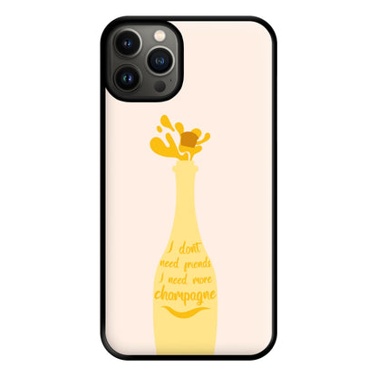 I Don't Need Friends - TV Quotes Phone Case for iPhone 13