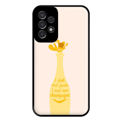 I Don't Need Friends - TV Quotes Phone Case for Galaxy A53