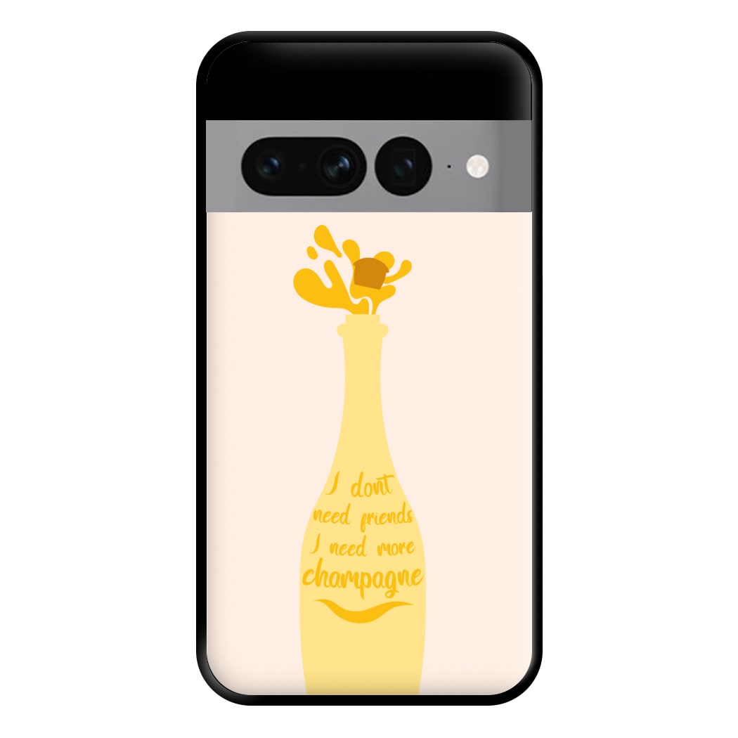 I Don't Need Friends - TV Quotes Phone Case for Google Pixel 7 Pro