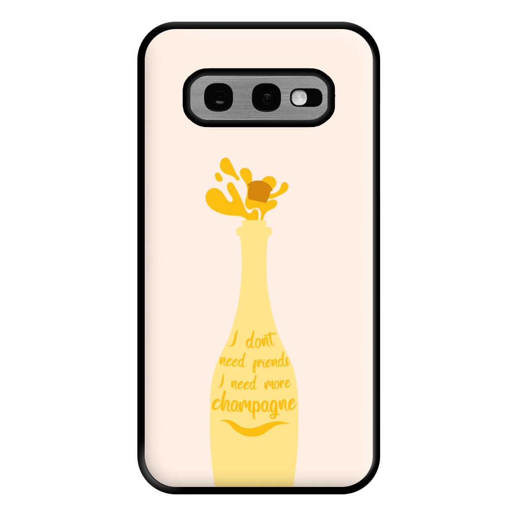 I Don't Need Friends - TV Quotes Phone Case for Galaxy S10e