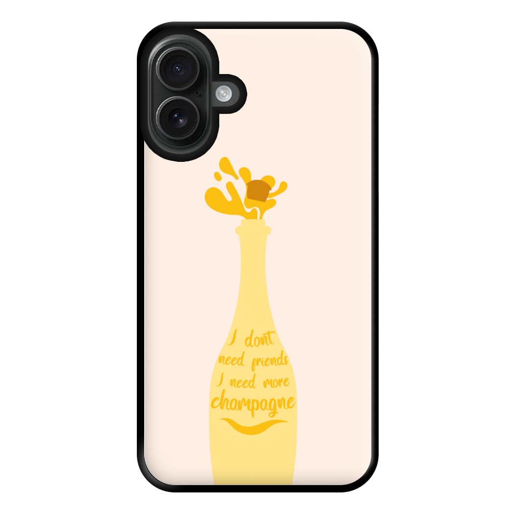 I Don't Need Friends - TV Quotes Phone Case for iPhone 16 Plus