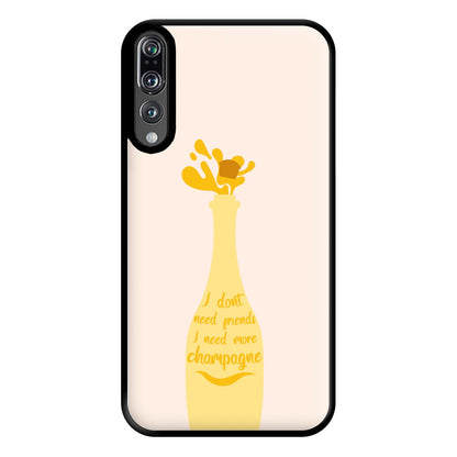 I Don't Need Friends - TV Quotes Phone Case for Huawei P20 Pro