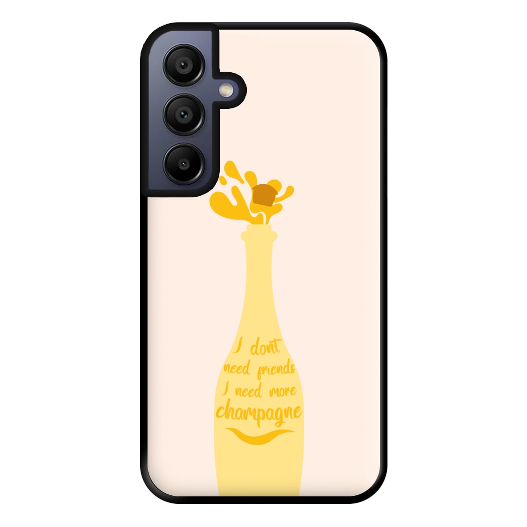 I Don't Need Friends - TV Quotes Phone Case for Galaxy A15