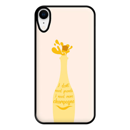 I Don't Need Friends - TV Quotes Phone Case for iPhone XR