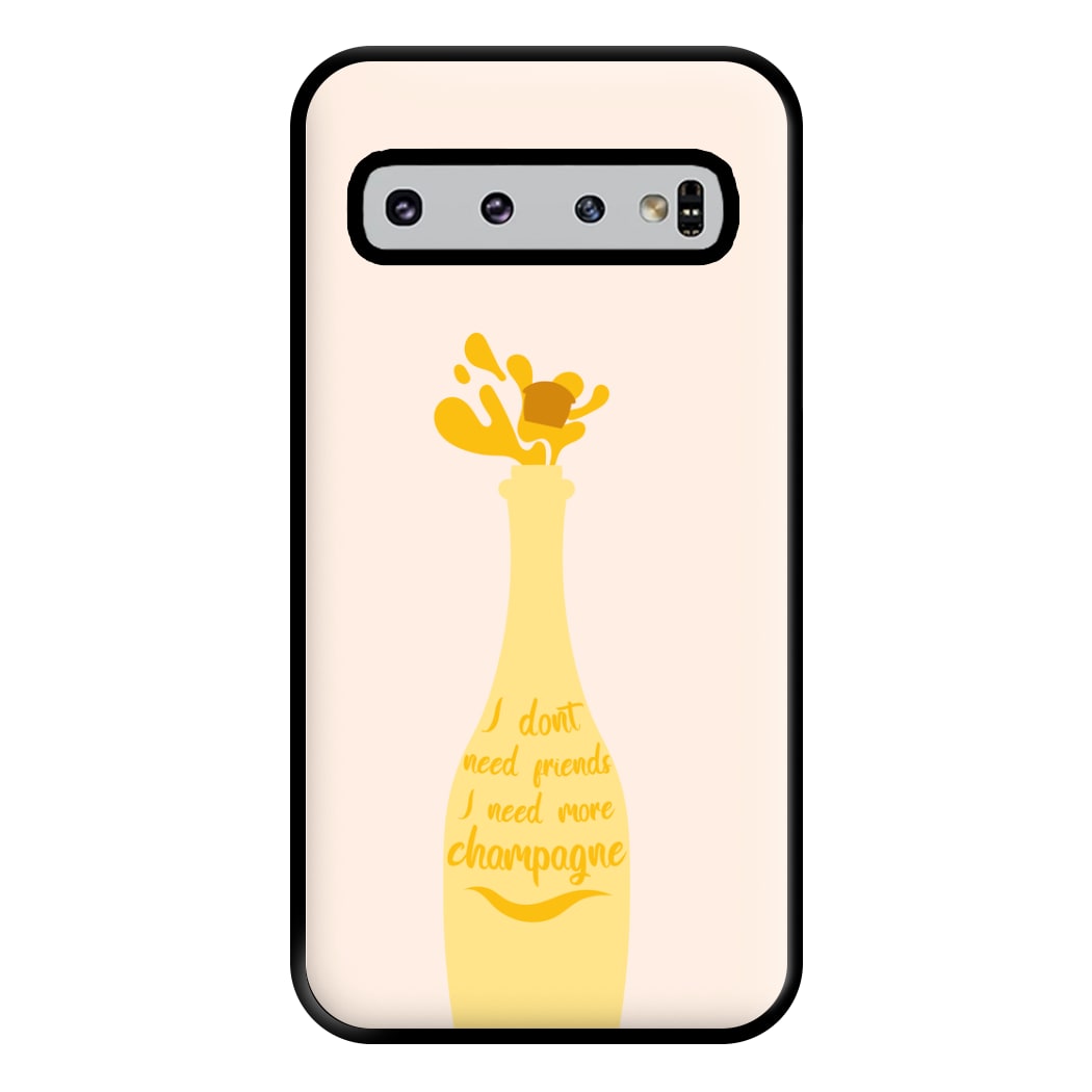 I Don't Need Friends - TV Quotes Phone Case for Galaxy S10 Plus