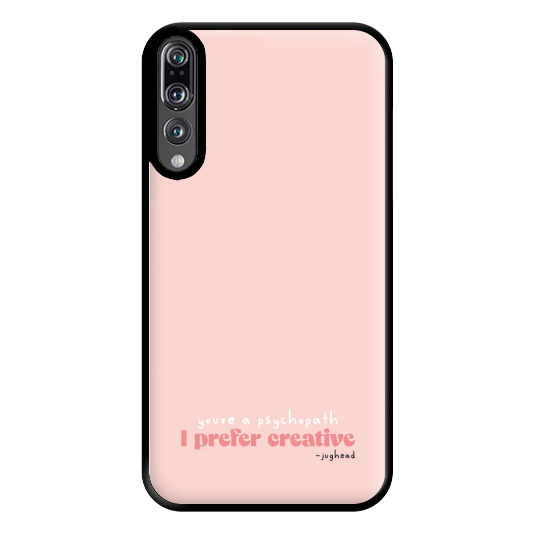 You're A Psychopath - TV Quotes Phone Case for Huawei P20 Pro