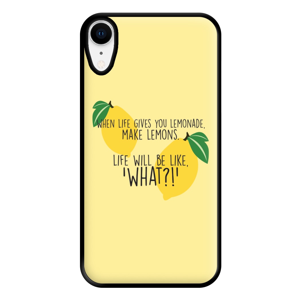 When Life Gives You Lemonade - TV Quotes Phone Case for iPhone XR