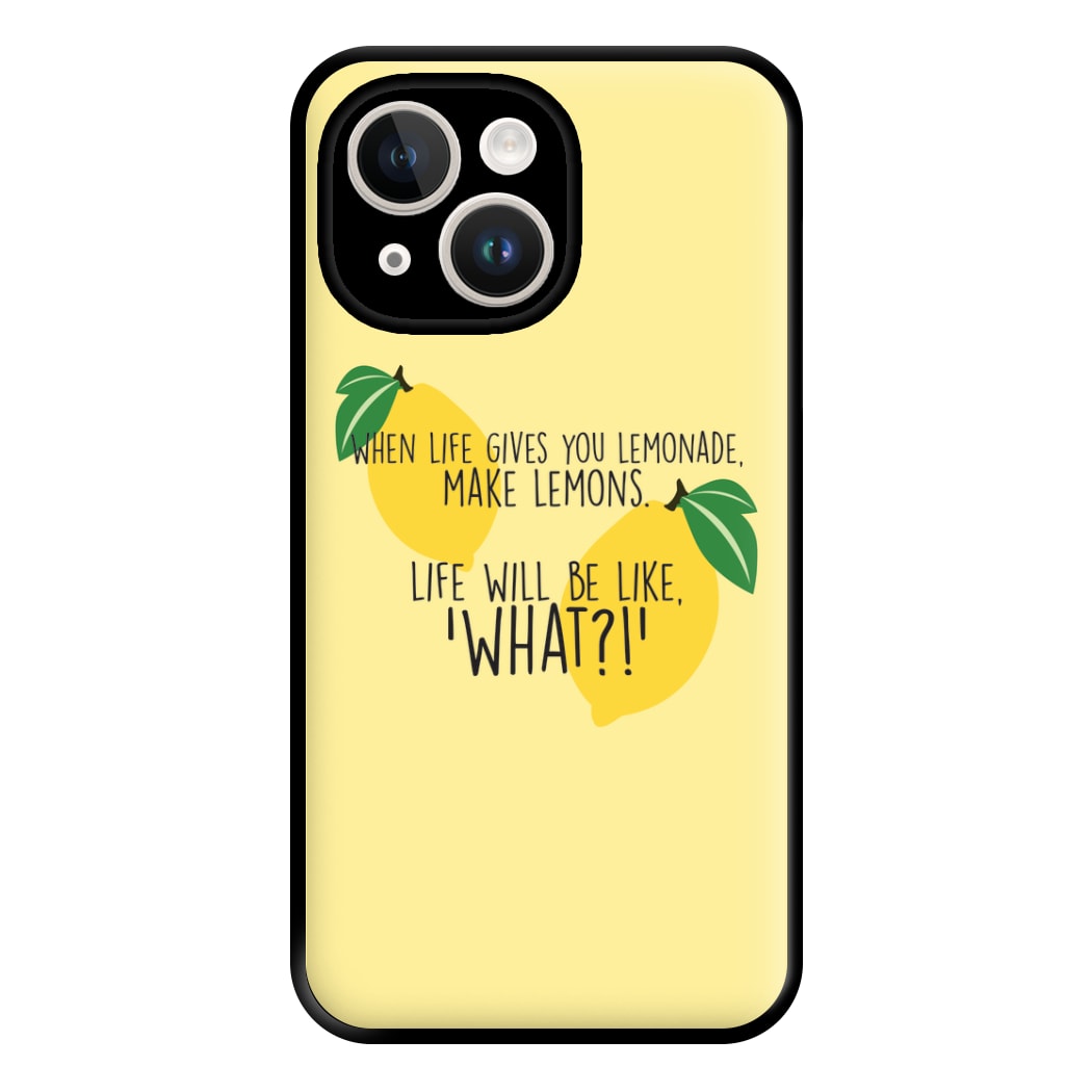 When Life Gives You Lemonade - TV Quotes Phone Case for iPhone 14 Plus