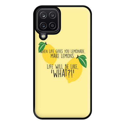 When Life Gives You Lemonade - TV Quotes Phone Case for Galaxy A12