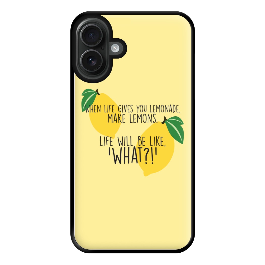 When Life Gives You Lemonade - TV Quotes Phone Case for iPhone 16 Plus