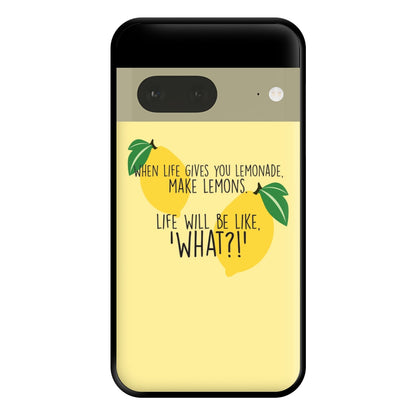 When Life Gives You Lemonade - TV Quotes Phone Case for Google Pixel 7a