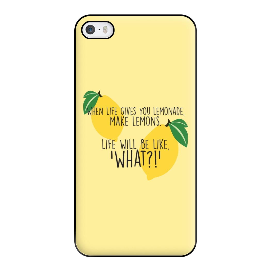 When Life Gives You Lemonade - TV Quotes Phone Case for iPhone 5 / 5s / SE 2016