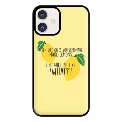 When Life Gives You Lemonade - TV Quotes Phone Case for iPhone 12 / 12 Pro