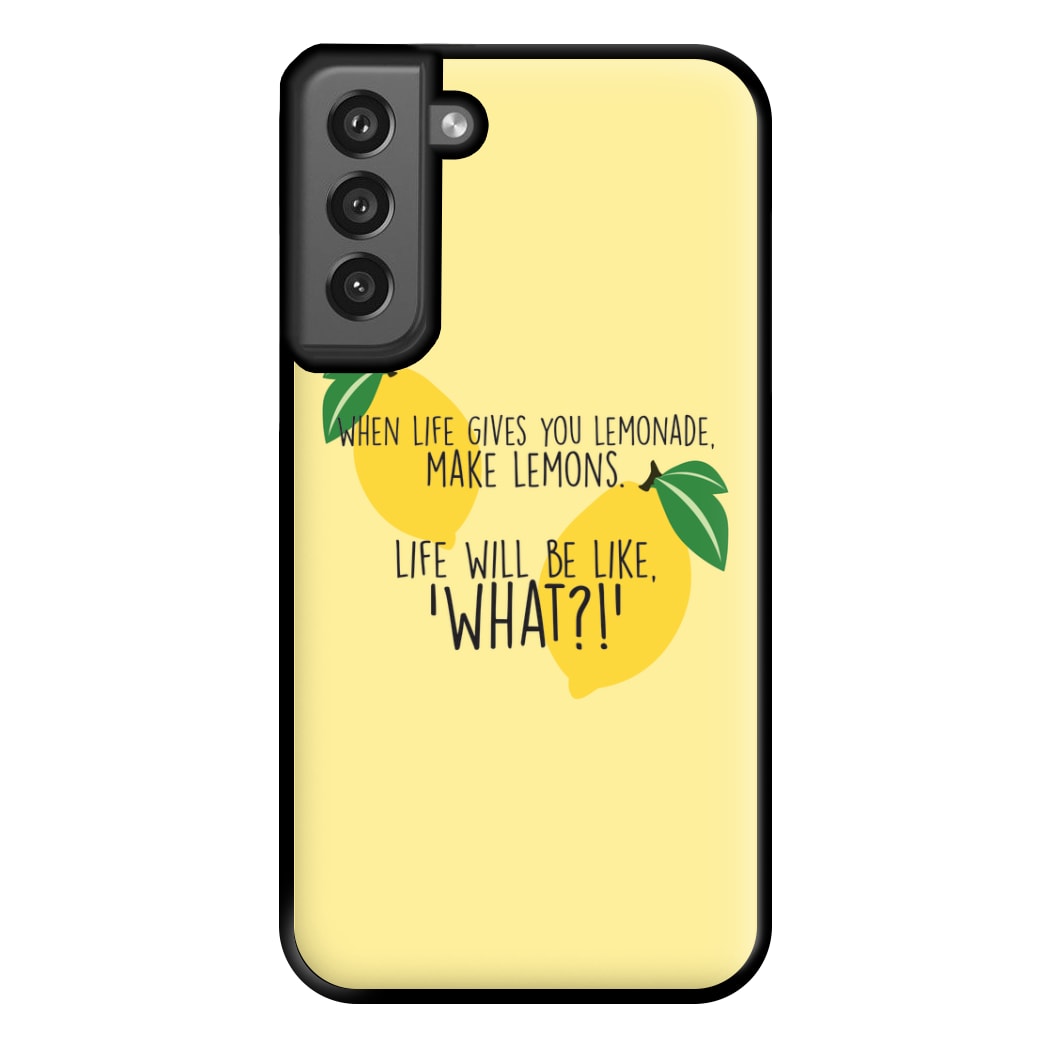 When Life Gives You Lemonade - TV Quotes Phone Case for Galaxy S21FE