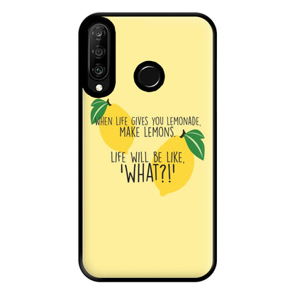 When Life Gives You Lemonade - TV Quotes Phone Case for Huawei P30 Lite