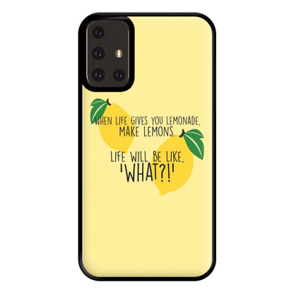 When Life Gives You Lemonade - TV Quotes Phone Case for Galaxy A71