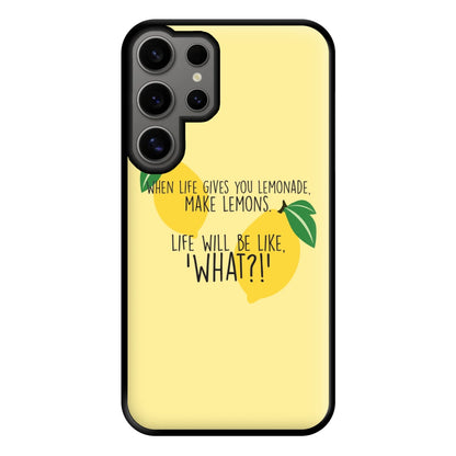 When Life Gives You Lemonade - TV Quotes Phone Case for Galaxy S24 Ultra