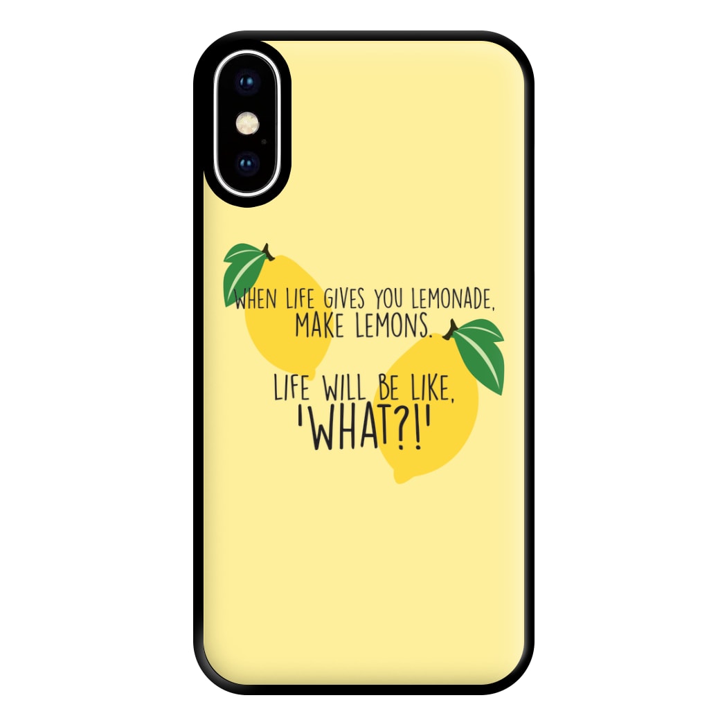 When Life Gives You Lemonade - TV Quotes Phone Case for iPhone XS Max