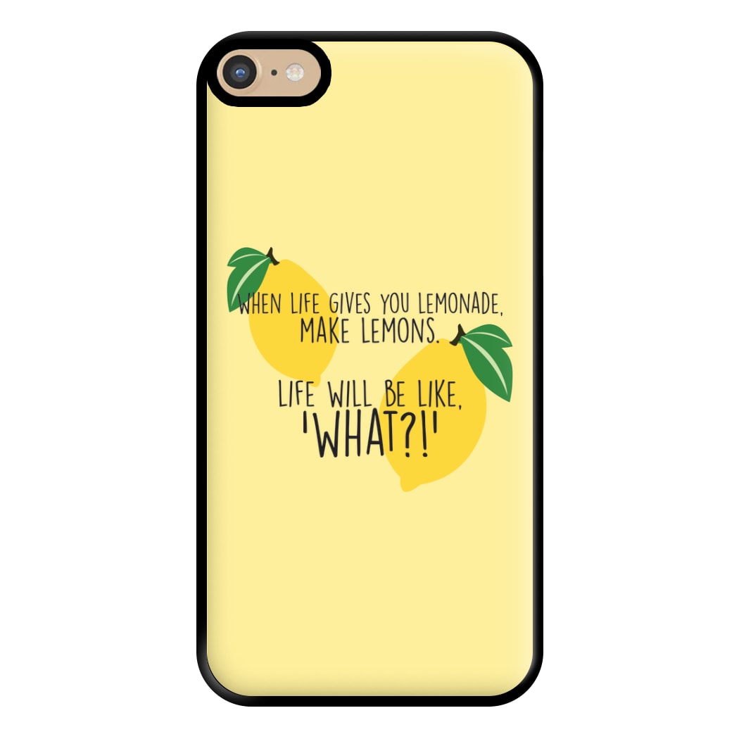 When Life Gives You Lemonade - TV Quotes Phone Case for iPhone 6 Plus / 7 Plus / 8 Plus