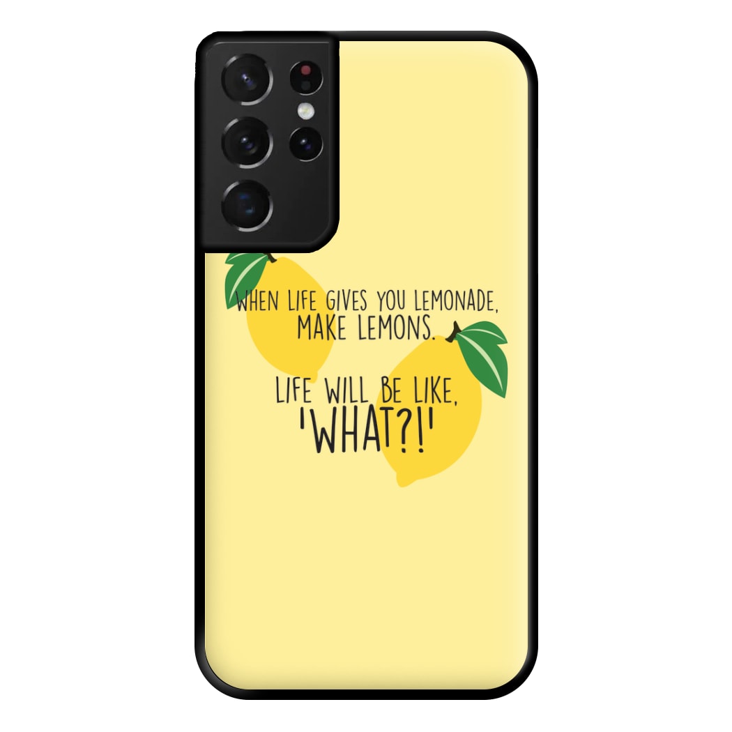 When Life Gives You Lemonade - TV Quotes Phone Case for Galaxy S21 Ultra