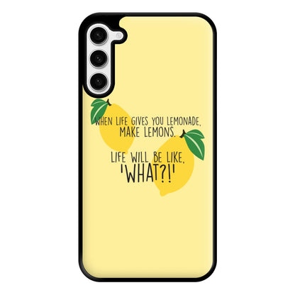 When Life Gives You Lemonade - TV Quotes Phone Case for Galaxy S23 Plus