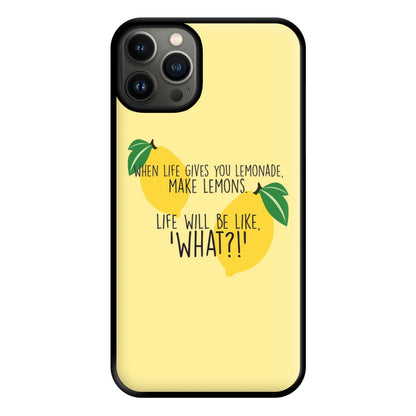 When Life Gives You Lemonade - TV Quotes Phone Case for iPhone 13