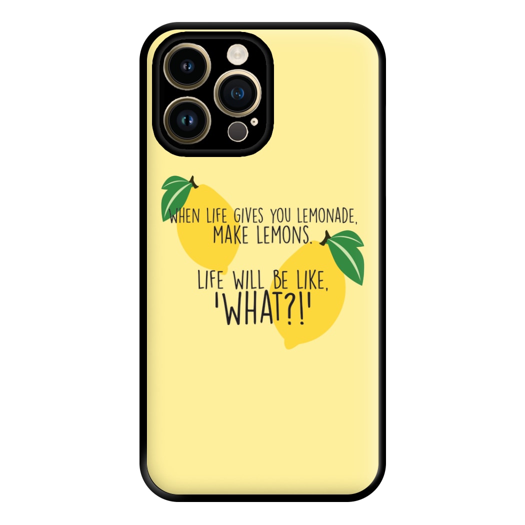 When Life Gives You Lemonade - TV Quotes Phone Case for iPhone 14 Pro Max