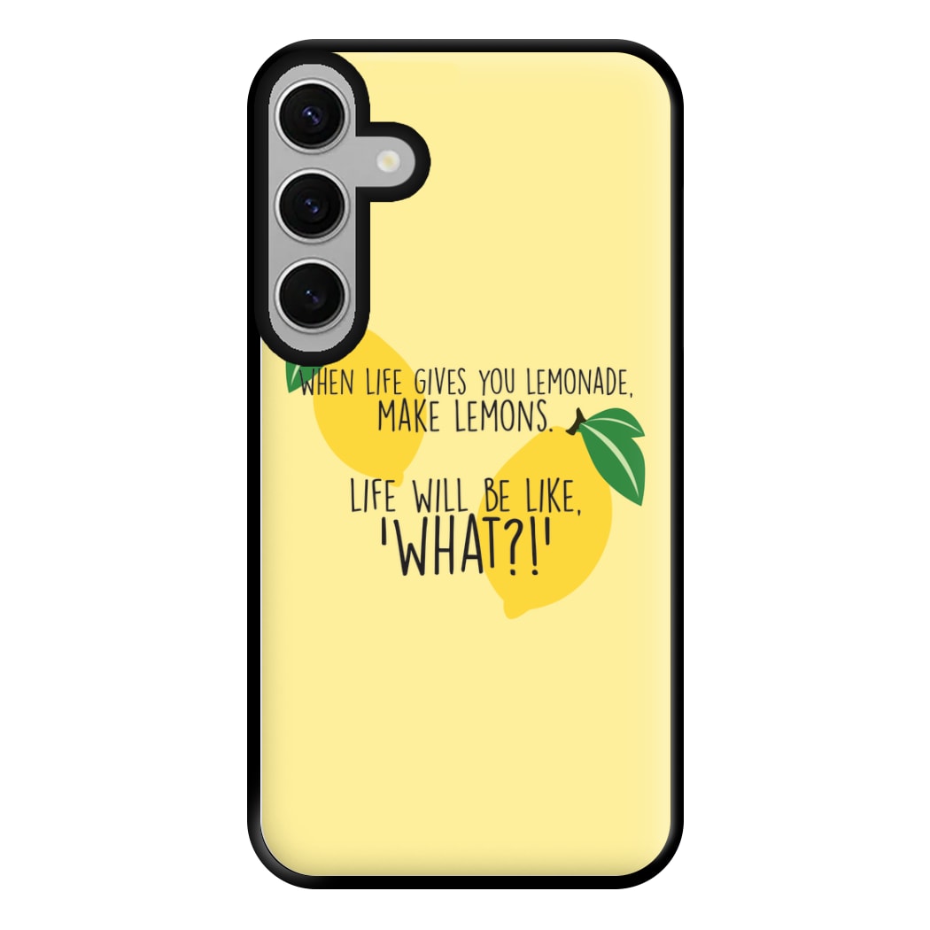 When Life Gives You Lemonade - TV Quotes Phone Case for Galaxy S24FE